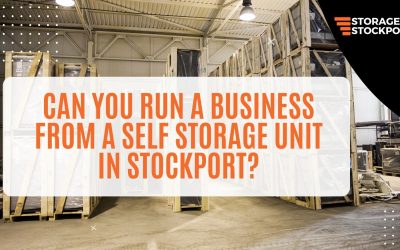 Can You Run a Business from a Self Storage Unit in Stockport?
