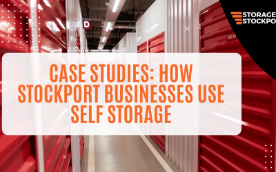 Case Studies: How Stockport Businesses Use Self Storage