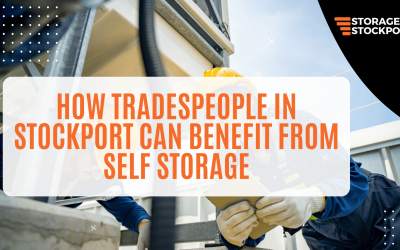 How Tradespeople in Stockport Can Benefit from Self Storage