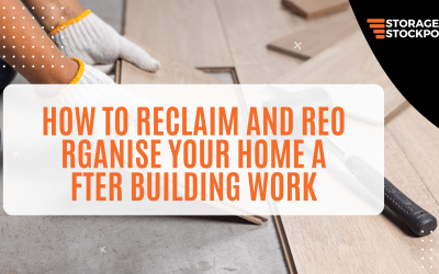 How to Reclaim and Reorganise Your Home After Building Work