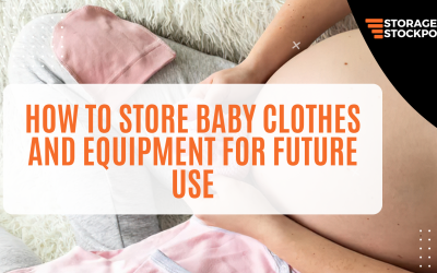How to Store Baby Clothes and Equipment for Future Children