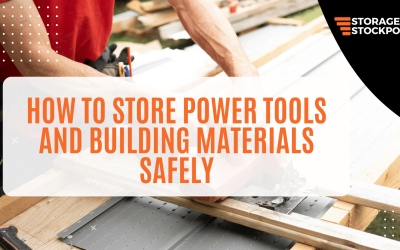 How to Store Power Tools and Building Materials Safely