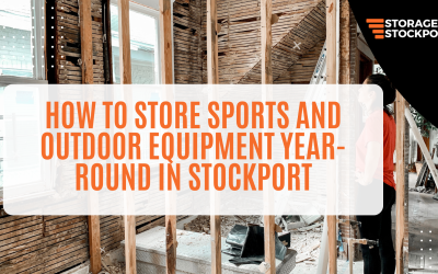 How to Store Sports and Outdoor Equipment Year-Round in Stockport