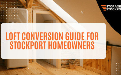 Loft Conversion Guide for Stockport Homeowners: How to Choose the Right Storage Contract While Work Is Underway