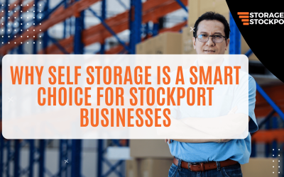Why Self Storage Is a Smart Choice for Stockport Businesses