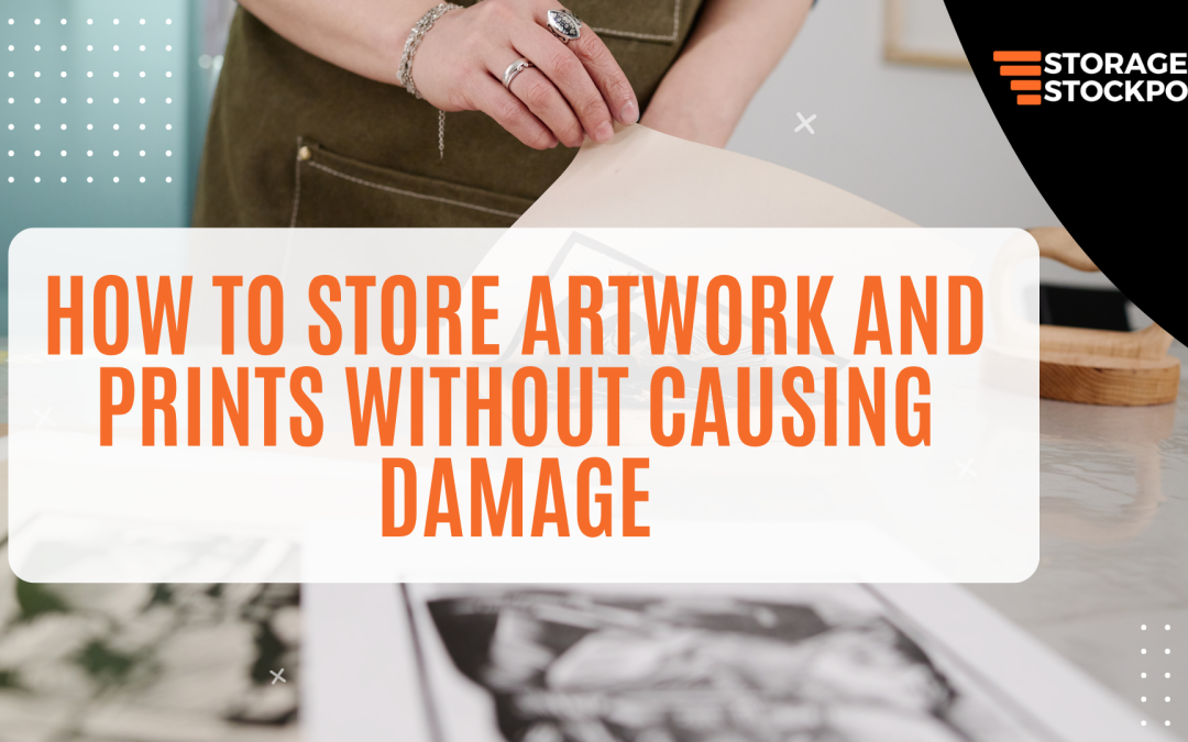 How to Store Artwork and Prints Without Causing Damage