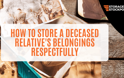How to Store a Deceased Relative’s Belongings Respectfully