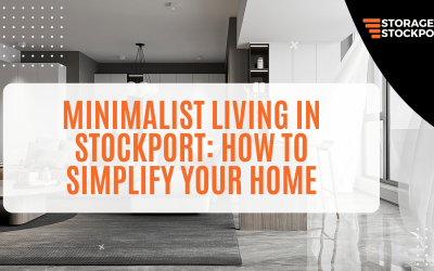 Minimalist Living in Stockport: How to Simplify Your Home