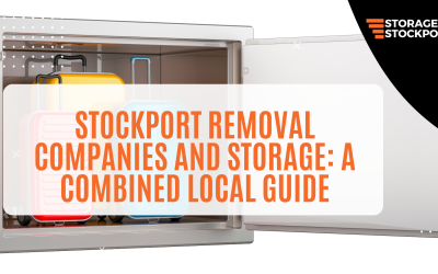 Stockport Removal Companies and Storage: A Combined Local Guide